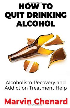 portada How to Quit Drinking Alcohol - Alcoholism Recovery and Addiction Treatment Help (en Inglés)