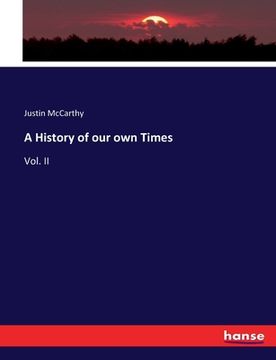 portada A History of our own Times: Vol. II (en Inglés)