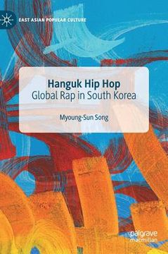 portada Hanguk Hip Hop: Global Rap in South Korea (en Inglés)