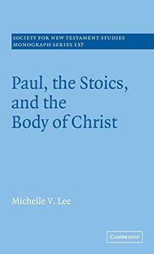 portada Paul, the Stoics, and the Body of Christ Hardback (Society for new Testament Studies Monograph Series) (en Inglés)