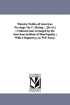 portada materia medica of american provings / by c. hering ... [et al.]; collected and arranged by the american institute of homopathy; with a repertory, by w (en Inglés)