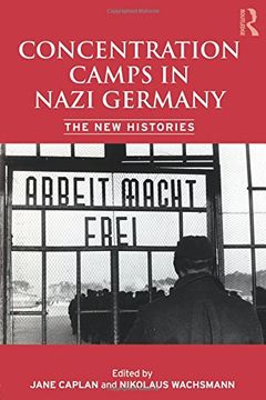 portada Concentration Camps in Nazi Germany: The new Histories (in English)