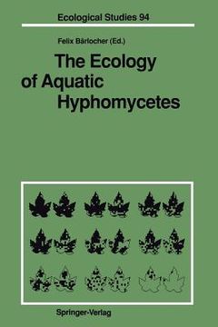 portada the ecology of aquatic hyphomycetes (en Inglés)