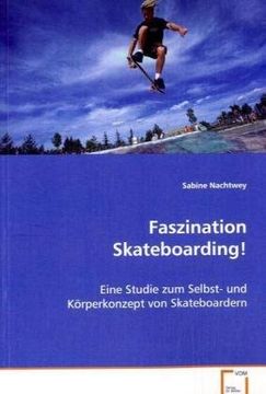 portada Faszination Skateboarding!: Eine Studie zum Selbst- und Körperkonzept von Skateboardern