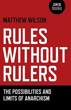 portada Rules Without Rulers: The Possibilities and Limits of Anarchism