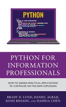 portada Python for Information Professionals: How to Design Practical Applications to Capitalize on the Data Explosion (en Inglés)