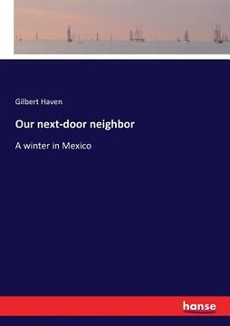 portada Our next-door neighbor: A winter in Mexico (in English)