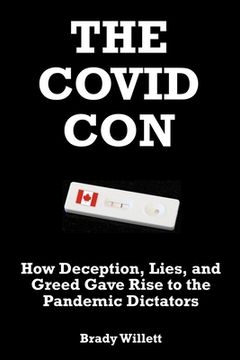 portada The Covid Con: How Deception, Lies, and Greed Gave Rise to The Pandemic Dictators (en Inglés)