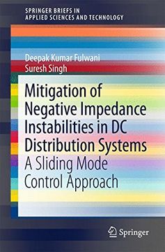portada Mitigation of Negative Impedance Instabilities in dc Distribution Systems: A Sliding Mode Control Approach (Springerbriefs in Applied Sciences and Technology) (en Inglés)