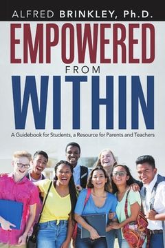 portada Empowered from Within: A Guidebook for Students, a Resource for Parents and Teachers (en Inglés)