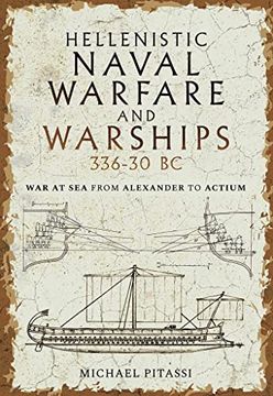 portada Hellenistic Naval Warfare and Warships 336-30 BC: War at Sea from Alexander to Actium (en Inglés)