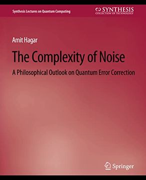 portada The Complexity of Noise: A Philosophical Outlook on Quantum Error Correction (en Inglés)