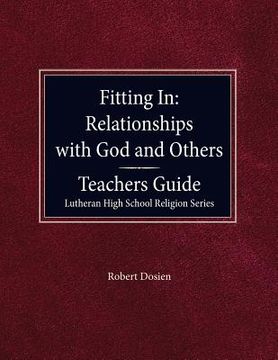 portada Fitting in: Relationships with God and Others Teacher Guide Lutheran High School Religion Series (en Inglés)
