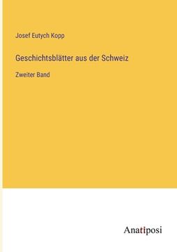 portada Geschichtsblätter aus der Schweiz: Zweiter Band (en Alemán)