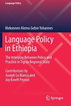 portada Language Policy in Ethiopia: The Interplay Between Policy and Practice in Tigray Regional State (en Inglés)