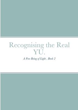 portada Recognising the Real YU.: A Free Being of Light . Book 2