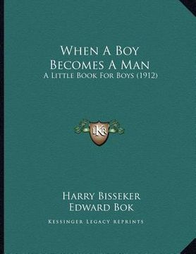 portada when a boy becomes a man: a little book for boys (1912) (en Inglés)