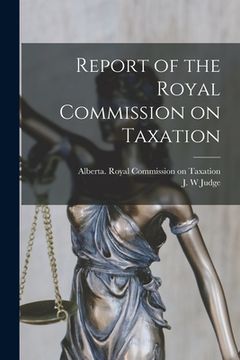 portada Report of the Royal Commission on Taxation (en Inglés)