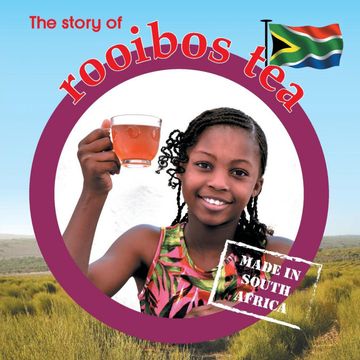 portada The Story of Rooibos Tea: Made in South Africa (en Inglés)