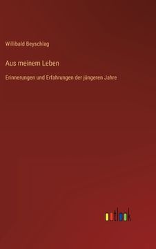 portada Aus meinem Leben: Erinnerungen und Erfahrungen der jüngeren Jahre (in German)