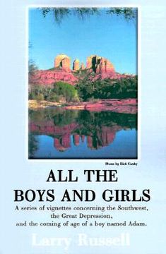 portada all the boys and girls: a series of vignettes concerning the southwest, the great depression, and the coming of age of a boy names adam (en Inglés)