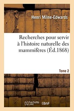 portada Recherches pour servir à l'histoire naturelle des mammifères. Tome 2 (Sciences) (French Edition)