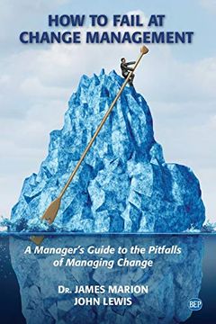 portada How to Fail at Change Management: A Manager's Guide to the Pitfalls of Managing Change (en Inglés)