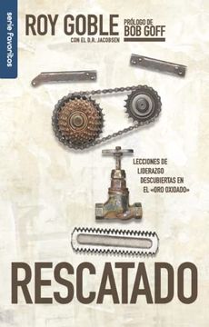 portada Rescatado - Serie Favoritos: Lecciones de Liderazgo Descubiertas en el oro Oxidado (in Spanish)