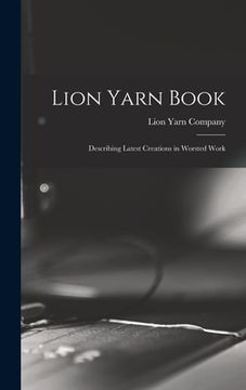 portada Lion Yarn Book: Describing Latest Creations in Worsted Work
