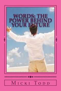 portada Words: The Power Behind Your Future (en Inglés)