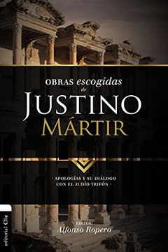 portada Obras Escogidas de Justino Mártir: Apologías y su Diálogo con el Judío Trifón (in Spanish)
