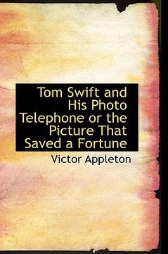 portada tom swift and his photo telephone or the picture that saved a fortune