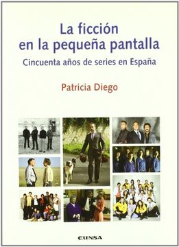 portada La Ficción en la Pequeña Pantalla: Cincuenta Años de Series de Televisión (in Spanish)