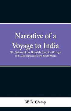 portada Narrative of a Voyage to India: Of a Shipwreck on Board the Lady Castlerbagh and a Description of New South Wales (in English)