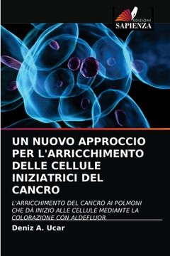 portada Un Nuovo Approccio Per l'Arricchimento Delle Cellule Iniziatrici del Cancro (en Italiano)