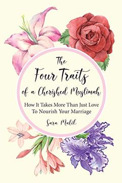 portada The Four Traits of a Cherished Muslimah: How it Takes More Than Just Love to Nourish Your Marriage (en Inglés)