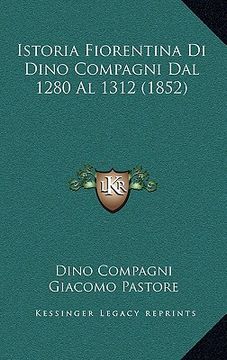 portada istoria fiorentina di dino compagni dal 1280 al 1312 (1852) (en Inglés)