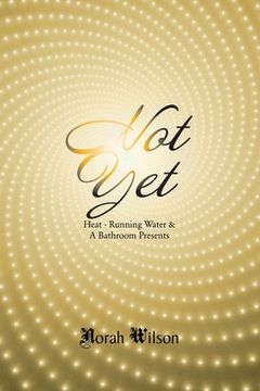 portada Heat - Running Water & a Bathroom Presents: Not Yet (en Inglés)