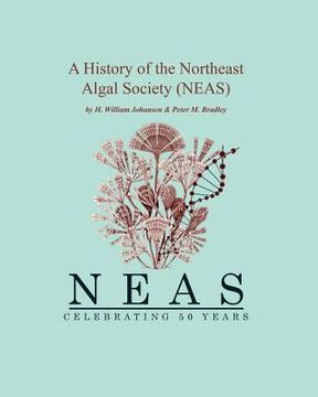 portada A History of the NorthEast Algal Society (NEAS) (en Inglés)