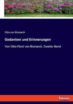 portada Gedanken und Erinnerungen: Von Otto Fürst von Bismarck. Zweiter Band (en Alemán)