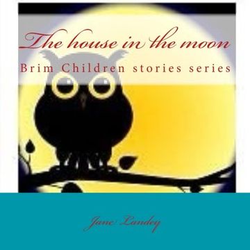 portada The house in the moon: Brim Children stories series (Volume 2)