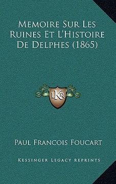 portada Memoire Sur Les Ruines Et L'Histoire De Delphes (1865) (in French)