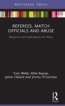 portada Referees, Match Officials and Abuse: Research and Implications for Policy (Routledge Focus on Sport, Culture and Society) (in English)