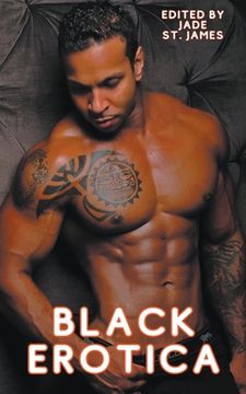 portada Black Erotica: Erotic, Adult Short Stories Written by Black Women featuring Older-Younger, BDSM, First Times, Anal Sex, Groups, Cucko (en Inglés)