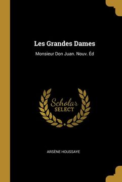 portada Les Grandes Dames: Monsieur don Juan. Nouv. Éd (in French)