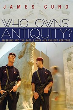 portada Who Owns Antiquity? Museums and the Battle Over our Ancient Heritage (en Inglés)