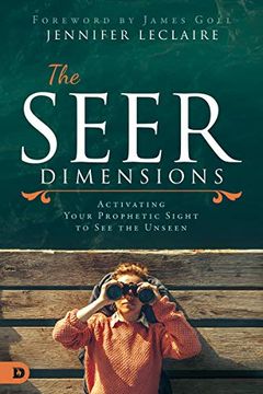 portada The Seer Dimensions: Activating Your Prophetic Sight to see the Unseen 