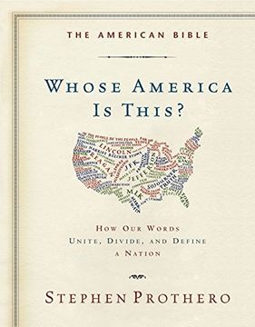 portada The American Bible-Whose America Is This?: How Our Words Unite, Divide, and Define a Nation