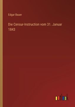 portada Die Censur-Instruction vom 31. Januar 1843 (en Alemán)