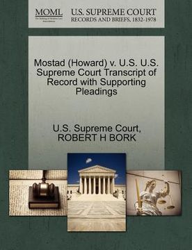 portada mostad (howard) v. u.s. u.s. supreme court transcript of record with supporting pleadings (en Inglés)